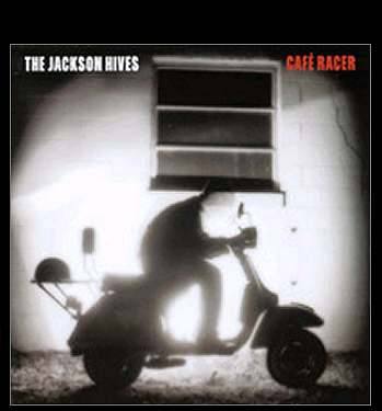 The Jackson Hives - Cafe Racer